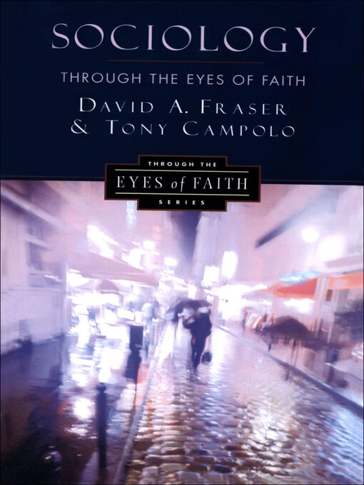 Title details for Sociology Through the Eyes of Faith by David A. Fraser - Available